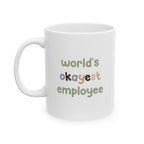 worlds okayest employee - office gift mug