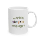 worlds okayest employee - office gift mug