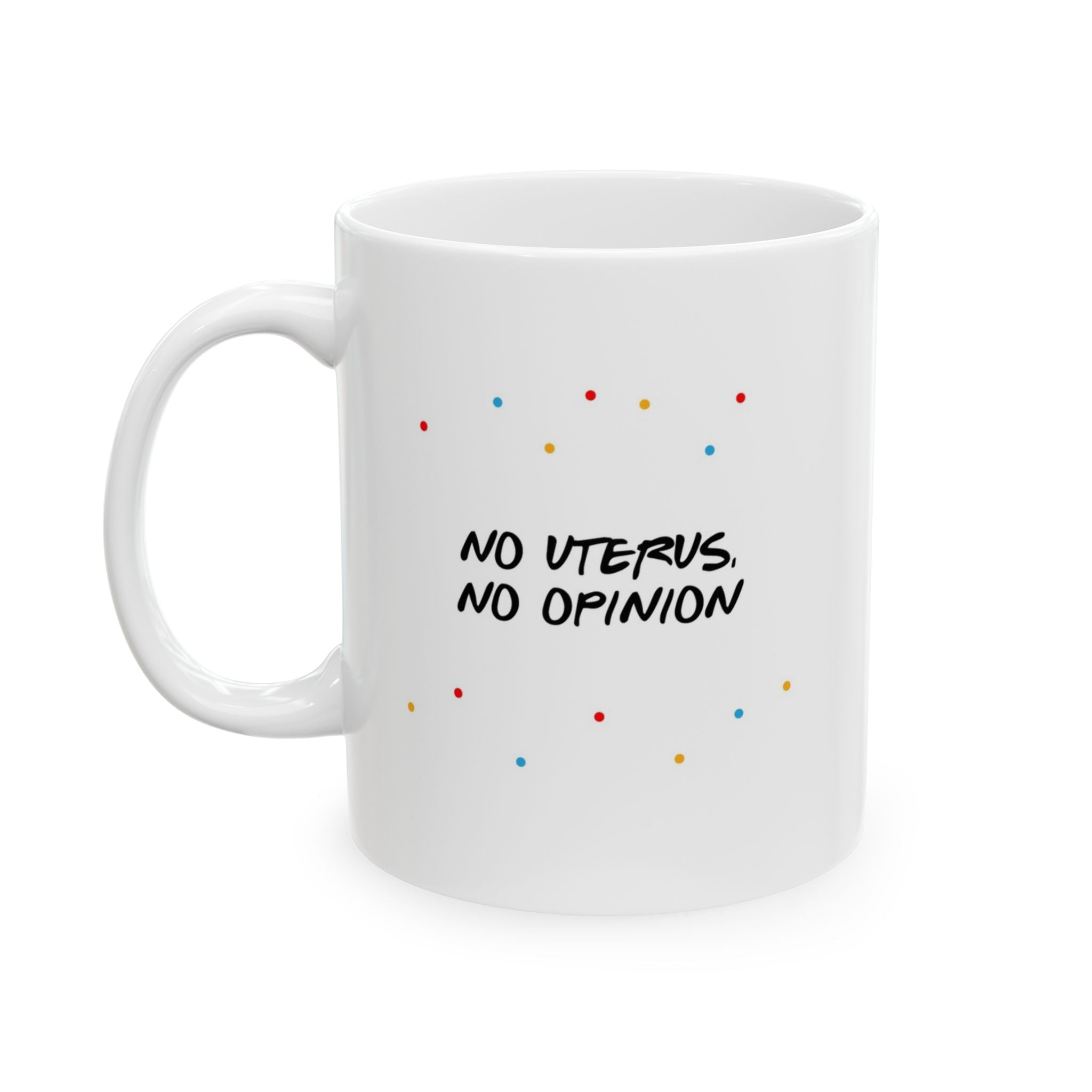 No Uterus, No opinion!