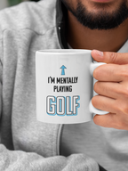 I'm mentally playing golf